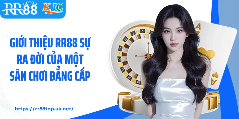 Giới thiệu RR88 sự ra đời của một sân chơi đẳng cấp
