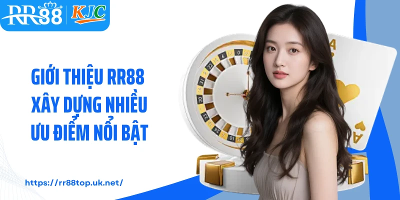 Giới thiệu RR88 xây dựng nhiều ưu điểm nổi bật