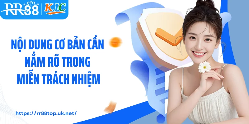 Nội dung cơ bản cần nắm rõ trong miễn trách nhiệm
