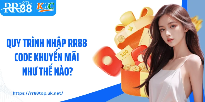 Quy trình nhập RR88 code khuyến mãi như thế nào? 