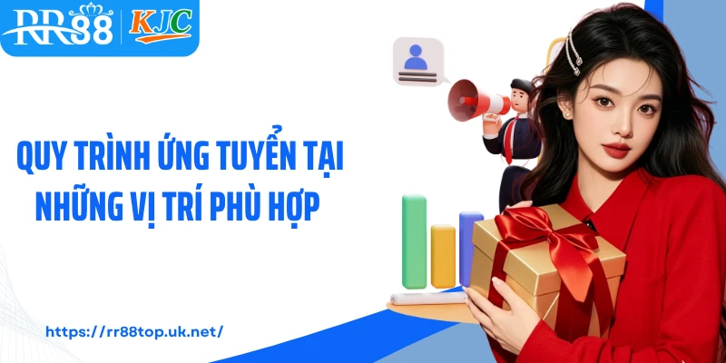 Quy trình ứng tuyển tại những vị trí phù hợp