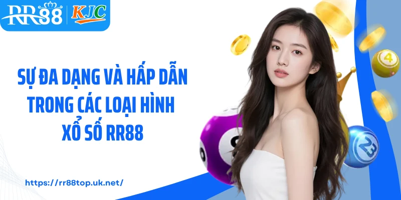 Sự đa dạng và hấp dẫn trong các loại hình xổ số RR88